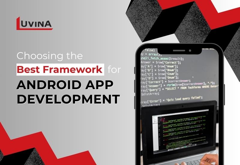 Choosing the best framework for android app development software
