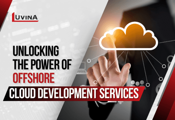 Unlocking the Power of Offshore Cloud Development Services 