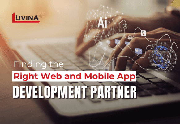Finding the Right Web and Mobile App Development Partner