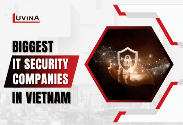 Biggest IT Security Companies in Vietnam