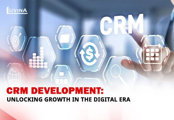 CRM Development: Unlocking Growth in the Digital Era