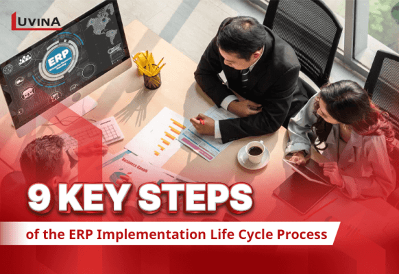 9 Key Steps of the ERP Implementation Life Cycle Process