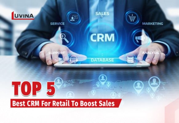 Top 5 Best CRM For Retail To Boost Sales