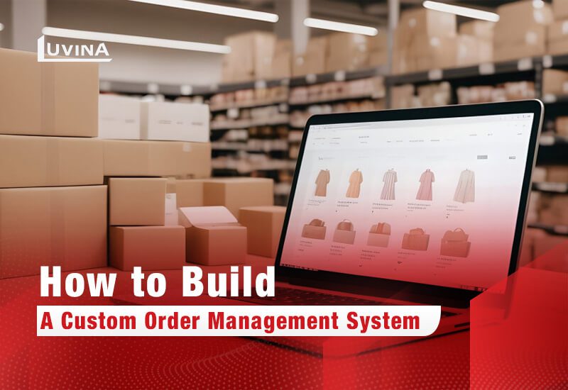 Building A Custom Order Management System