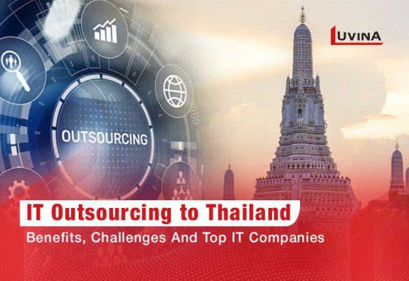 IT Outsourcing to Thailand: Benefits, Challenges And Top IT Companies