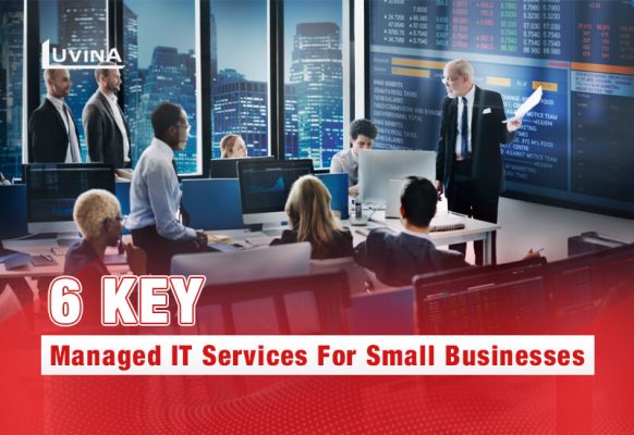 6 Key Managed IT Services For Small Businesses