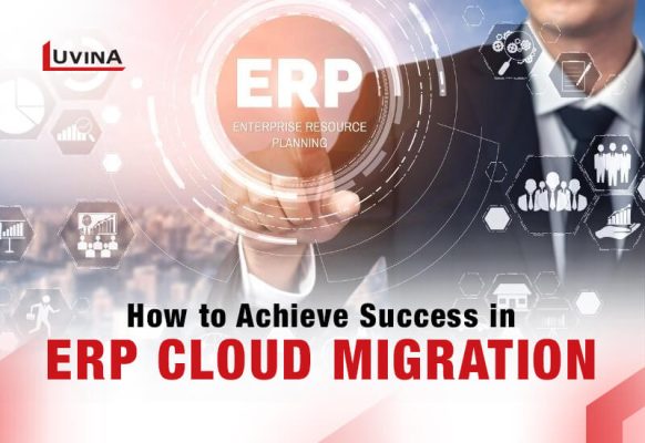 How to Achieve Success in ERP Cloud Migration