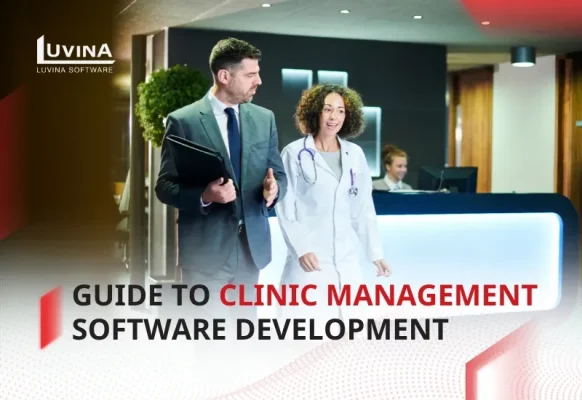 Guide To Clinic Management Software Development