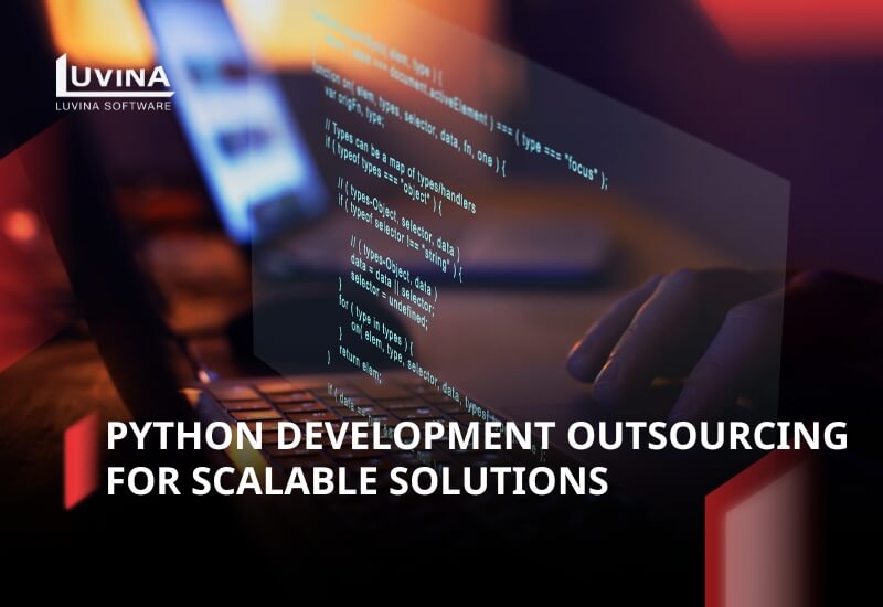 Python Development Outsourcing for Scalable Solutions