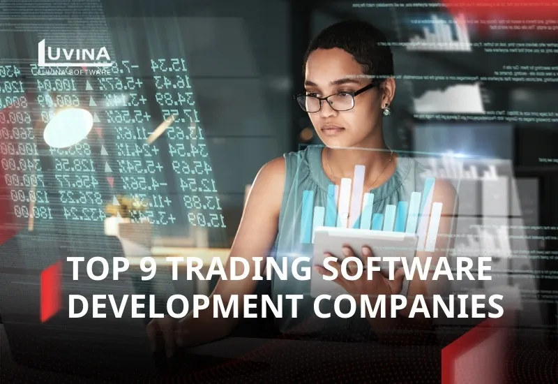 Top 9 Trading Software Development Companies To Work With