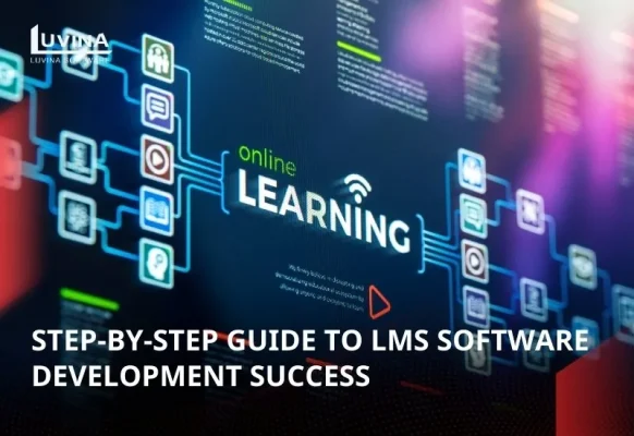 Step-by-Step Guide to LMS Software Development Success