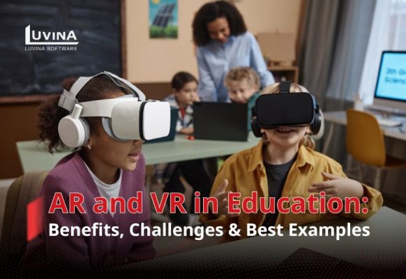 AR and VR in Education: Benefits, Challenges & Best Examples