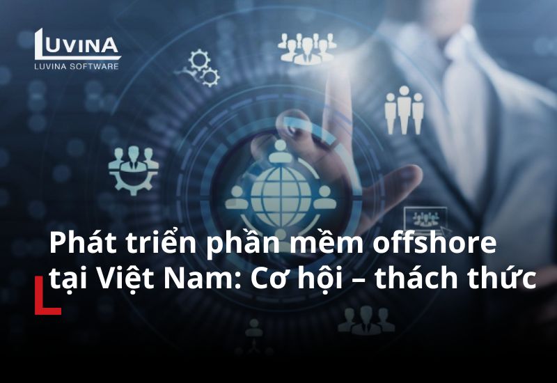 Phát triền phần mềm offshore tại Việt Nam
