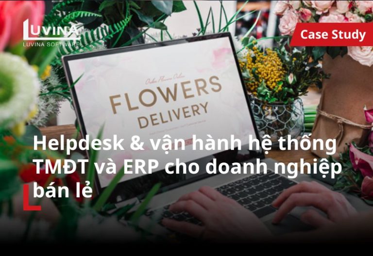 helpdesk-va-van-hanh-he-thong-thuong-mai-dien-tu-va-erp-cho-doanh-nghiep-ban-le