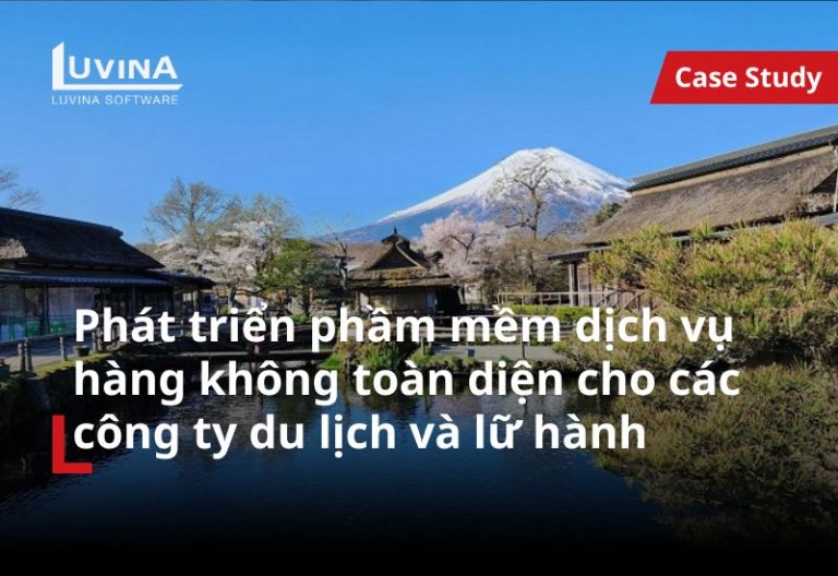 phát triển phầm mềm dịch vụ hàng không toàn diện cho các công ty du lịch và lữ hành​