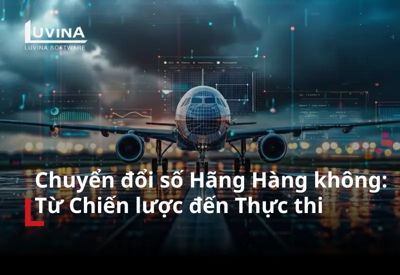 chuyển đổi số hãng hàng không từ chiến lược đến thực thi