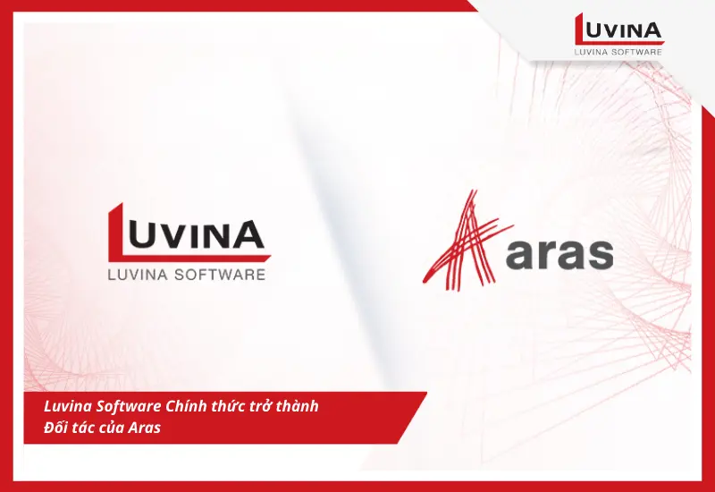 Luvina Software Chính thức Trở thành Đối tác Chiến lược của Aras