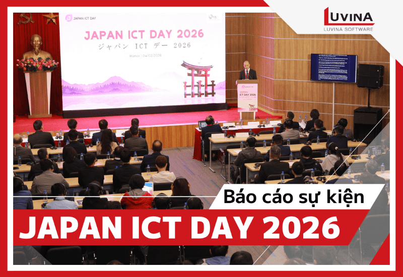 Luvina Software góp mặt tại Japan ICT Day 2026: Thúc đẩy hợp tác Việt – Nhật trong kỷ nguyên số  
