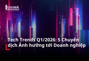 tech trends q12026 5 chuyen dich chien luoc doanh nghiep khong the bo qua