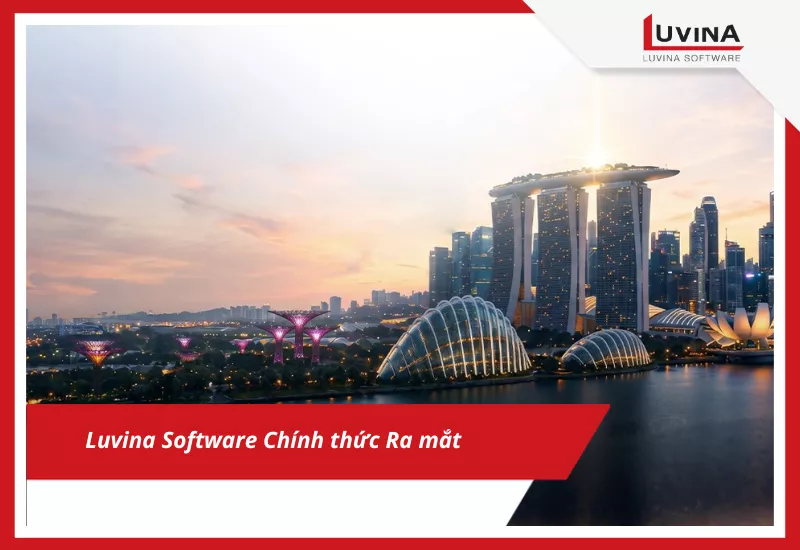 Luvina Singapore Chính Thức Ra Mắt, Đánh Dấu Bước Tiến Mới Tại APAC