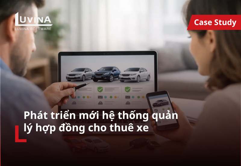 Phát triển mới hệ thống quản lý hợp đồng cho thuê xe​