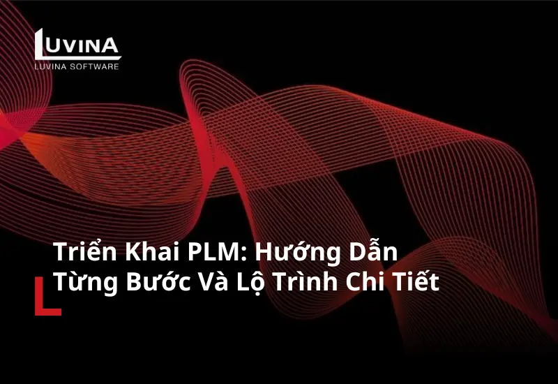 hình ảnh đại diện tổng quan hướng dẫn quy trình và lộ trình triển khai plm cho nhà máy.