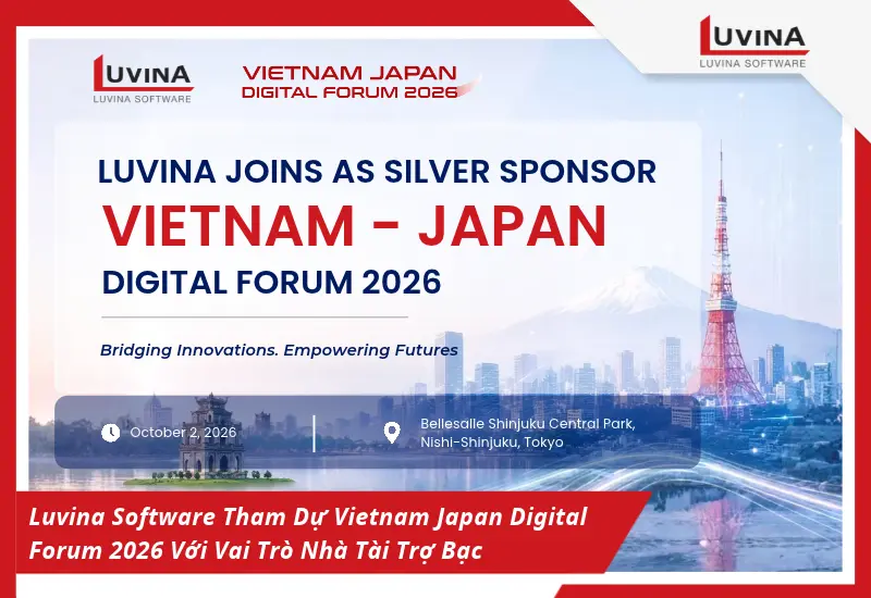 Luvina Software Tham Dự Vietnam Japan Digital Forum 2026 Với Vai Trò Nhà Tài Trợ Bạc