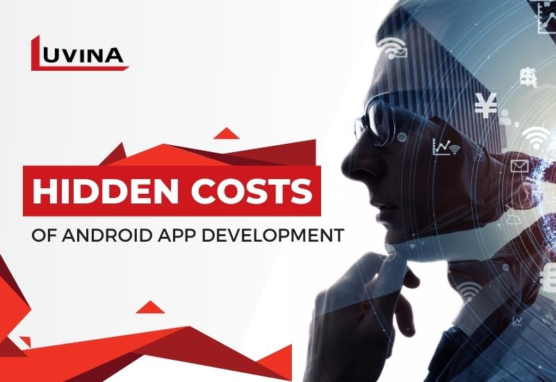 android app development cost - hidden parts revealed