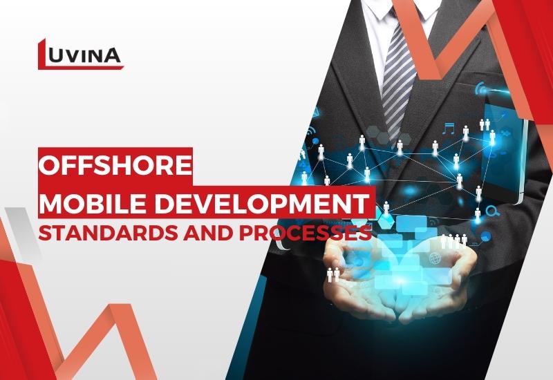 Offshore Mobile Development Standards and Processes