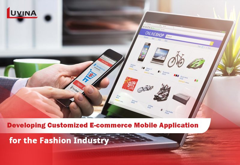 Developing Customized E-commerce Mobile Application for the Fashion Industry