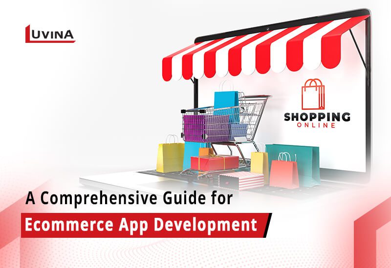 E-commerce App Development - A Comprehensive Guide In 2024