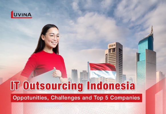 IT Outsourcing Indonesia: Oppotunities, Challenges and Top 5 Companies