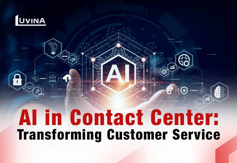 AI in Contact Center: Transforming Customer Service