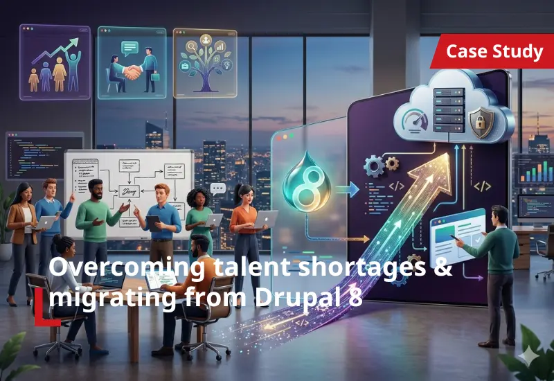 Overcoming talent shortages & migrating from Drupal 8