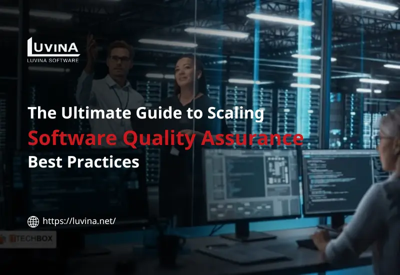 Software development quality assurance best practices for scalable software delivery