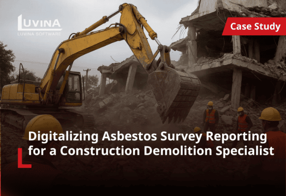 Digitalizing Asbestos Survey Reporting for a Construction Demolition Specialist_